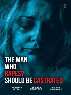 cover image of THE MAN WHO RAPES? SHOULD BE CASTRATED